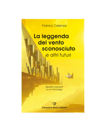 La leggenda del vento sconosciuto e altri futuri